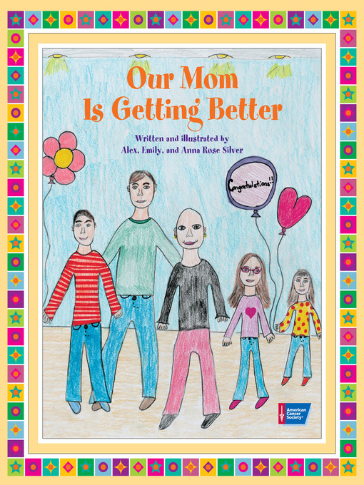 Title details for Our Mom Is Getting Better by Alex Silver - Available